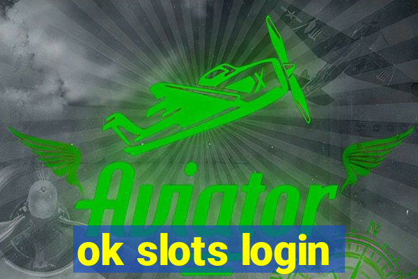 ok slots login